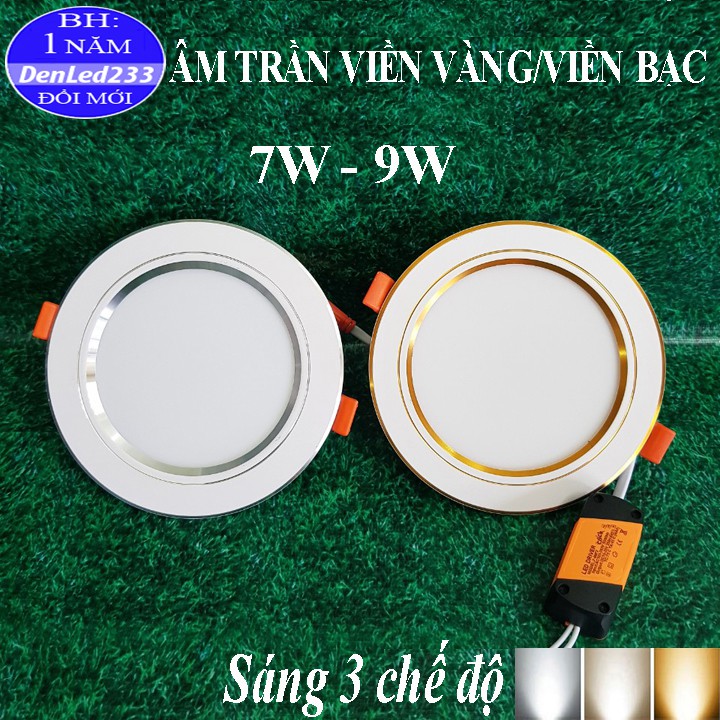 ĐÈN LED ÂM TRẦN 7W-9W VIỀN VÀNG/VIỀN BẠC. SÁNG 3 CHẾ ĐỘ