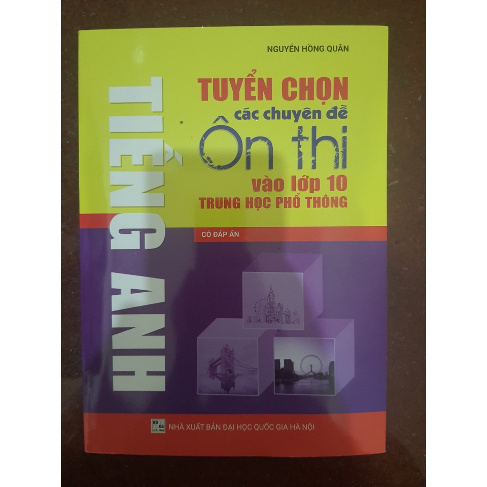 Sách - Tuyển chọn các chuyên đề ôn thi vào lớp 10 trung học phổ thông môn Tiếng Anh