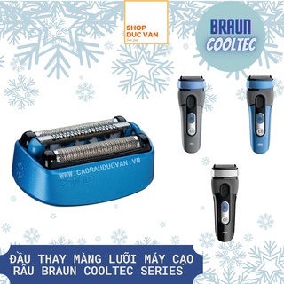 Đầu thay màng lưỡi máy cạo râu braun cooltec ct2s, ct2cc, ct3cc, ct4s, ct4cc, ct5cc, ct6cc, cooltec