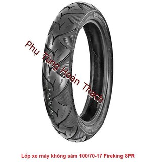 LỐP XE MÁY KHÔNG SĂM 100/70-17 FIREKING 8PR