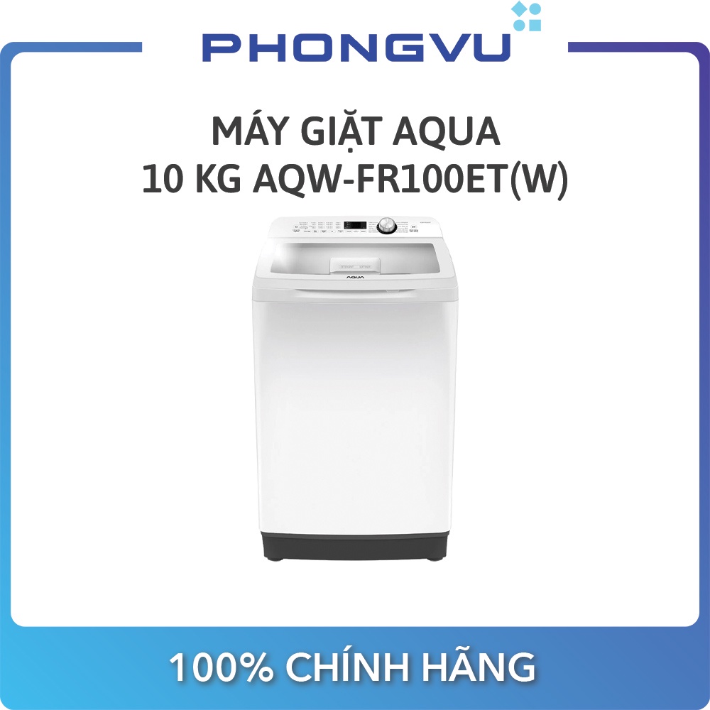 Máy giặt Aqua 10 kg AQW-FR100ET(W) - Bảo hành 24 tháng - Miễn phí giao hàng TP.HCM