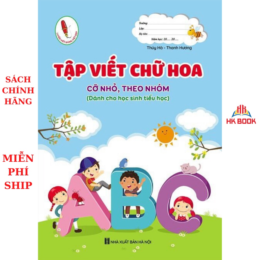 Tập viết chữ Hoa cỡ nhỏ, theo nhóm (dành cho học sinh Tiểu học)