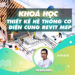 Toàn quốc- [E-voucher] FULL khóa học THIẾT KẾ - ĐỒ HỌA - Thiết kế hệ thống Cơ điện cùng Revit MEP