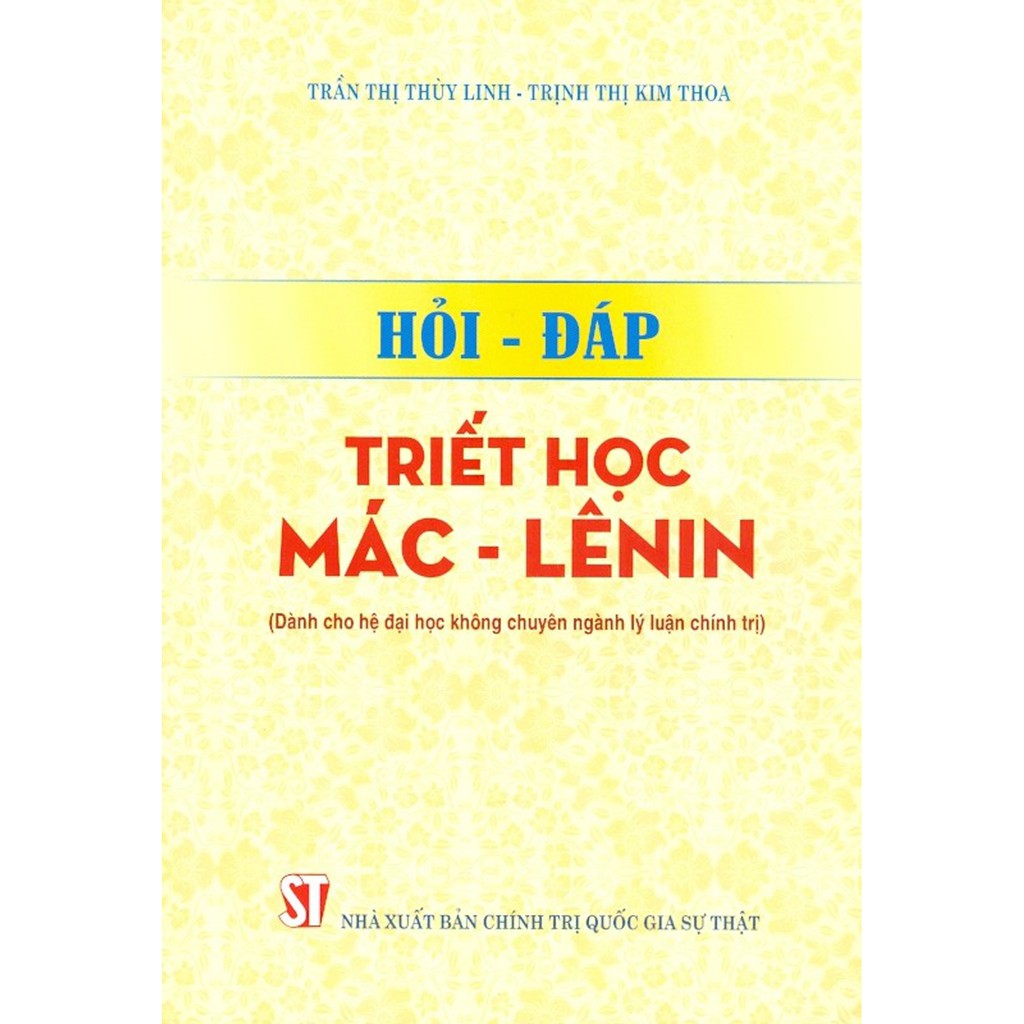 Sách - Hỏi – Đáp Triết Học Mác – Lênin (Dành Cho Hệ Đại Học Không Chuyên Ngành Lý Luận Chính Trị)