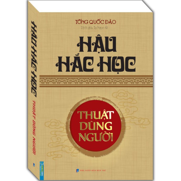 Sách - Hậu Hắc Học - Thuật Dùng Người