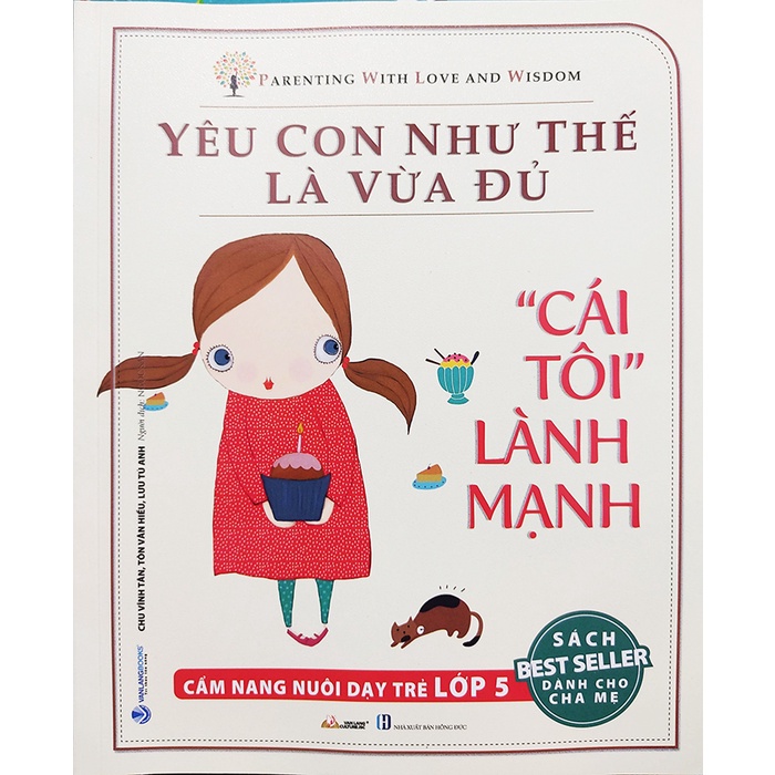 Sách - Yêu con như thế là vừa đủ - Cái tôi lành mạnh - Cẩm nang nuôi dạy trẻ lớp 5