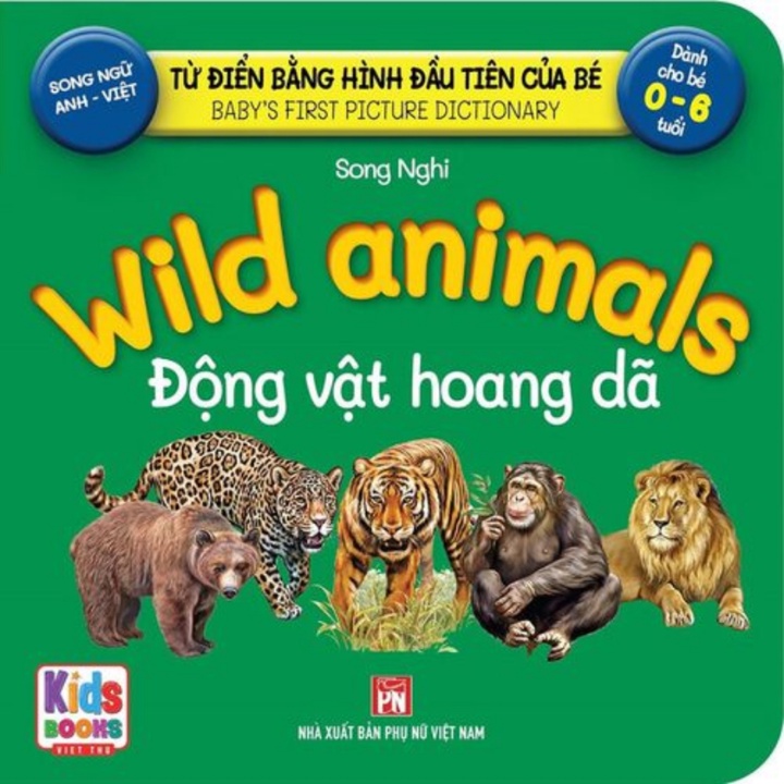 Sách - Từ Điển Bằng Hình Đầu Tiên Của Bé - Wild Animals - Động Vật Hoang Dã (Song Ngữ Anh-Việt)