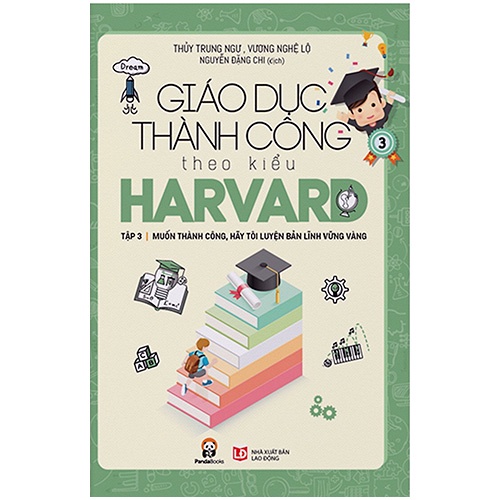 Sách - Giáo Dục Thành Công Theo Kiểu Harvard - Tập 3