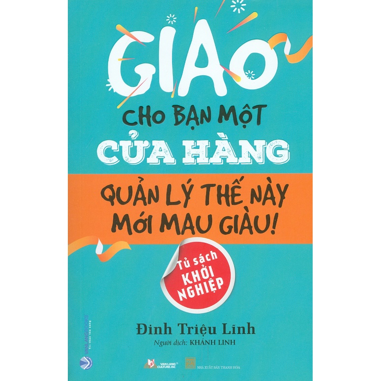 Sách - Giao Cho Bạn Một Cửa Hàng, Quản Lý Thế Này Mới Mau Giàu!