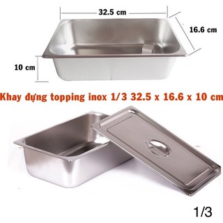 Khay Inox 1/3 Cao Cấp  (32.7x17.6cm - KHÔNG LỖ)1/3 Đựng Topping, Gia Vị hoặc Thức ăn