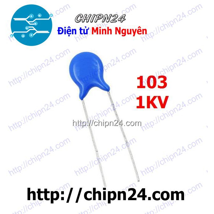 [10 CON] Tụ Cao Áp 103 1KV