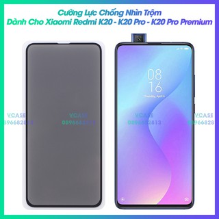 Cường lực chống nhìn trộm của Redmi K20 / K20 pro. / K20 pro premium