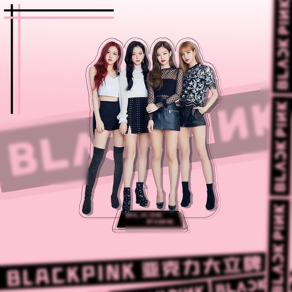 Mô hình standee in hình BLACKPINK nhóm nhạc idol thần tượng kpop Acrylic mica trang trí trưng bày