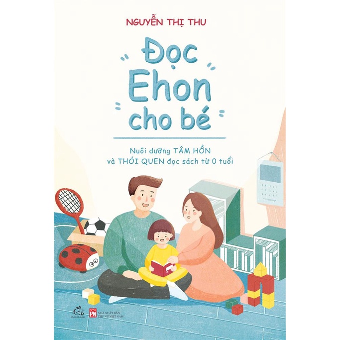 Sách - Đọc Ehon Cho Bé- nuôi dưỡng tâm hồn và thói quen đọc sách từ 0 tuổi