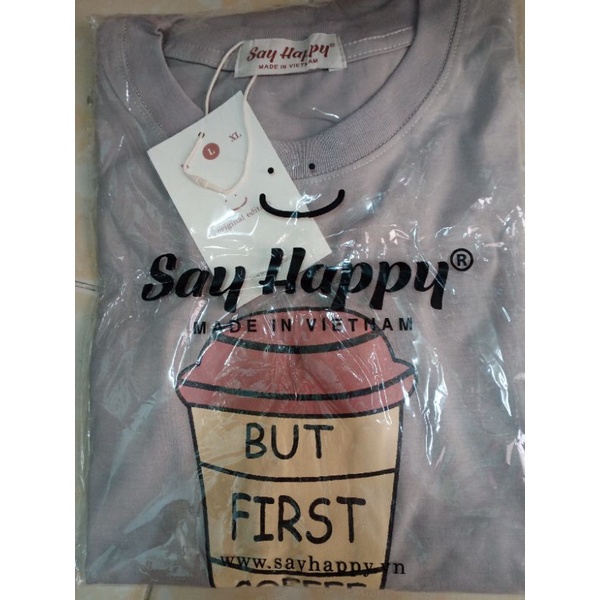 🍄Áo Thun Say Happy BUT FIRST COFFEE