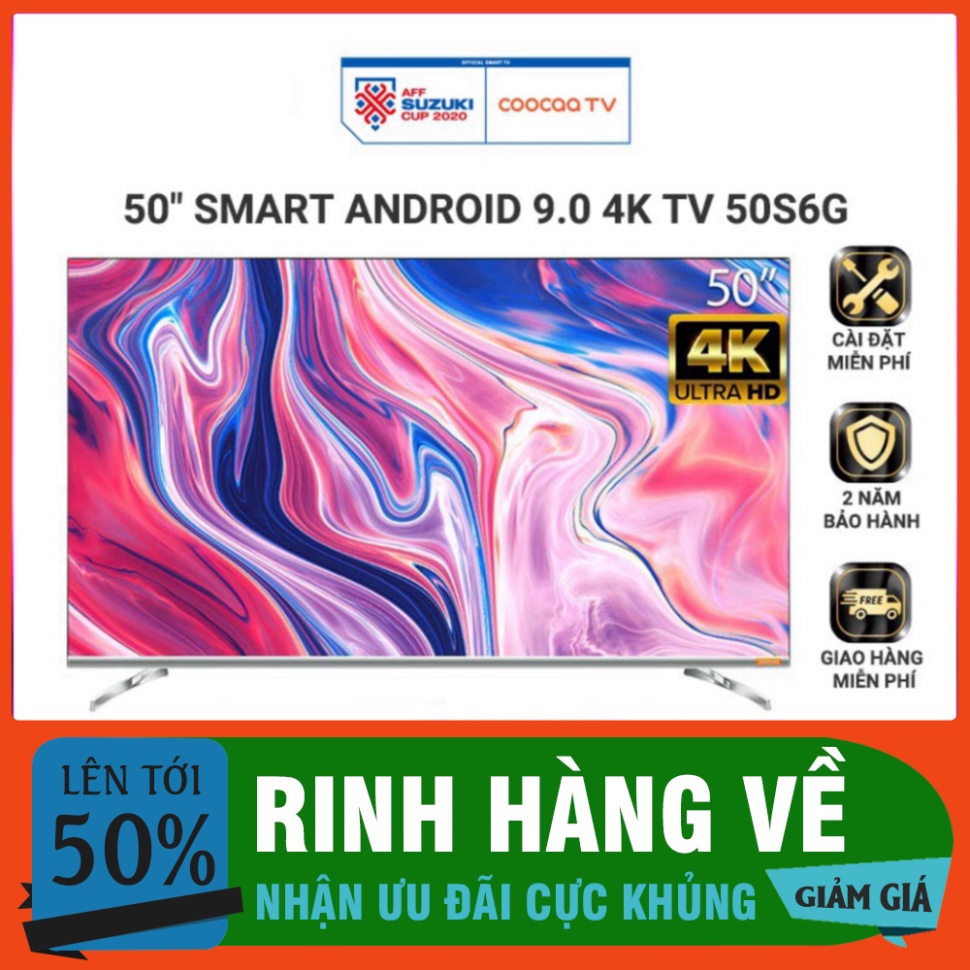 Smart Tivi 4K UHD Coocaa 50 inch - Android 9.0 - Model 50S6G - Miễn phí lắp đặt
