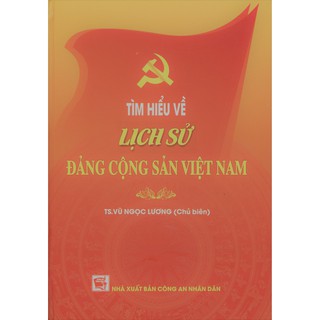 Tìm Hiểu Về Lịch Sử Đảng Cộng Sản Việt Nam