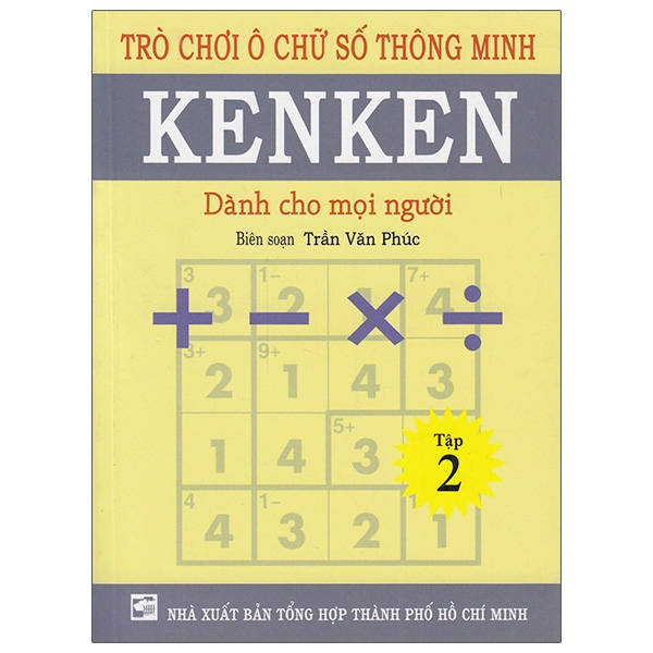 Sách Trò Chơi Ô Chữ Số Thông Minh Kenken - Dành Cho Mọi Người (Tập 2)