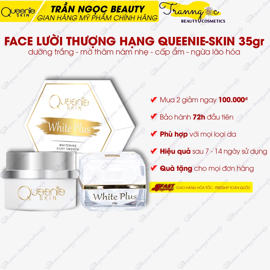 Kem Face Lười Thượng Hạng Queenie Skin 35gr chính hãng, dưỡng trắng vượt trội, bảo hành 72h - tranngocbeauty