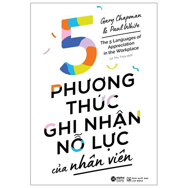 Sách - 5 Phương Thức Ghi Nhận Nỗ Lực Của Nhân Viên [AlphaBooks]