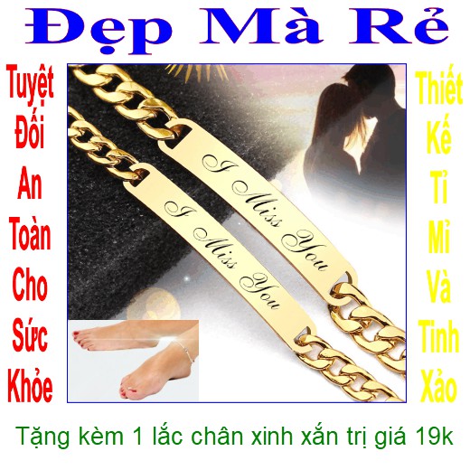 (Tặng 1 lắc đeo chân) Lắc tay màu vàng cặp khắc chữ I Miss You - Cam kết 1 đổi 1 nếu đen - Giá bán như trên là 1 cặp