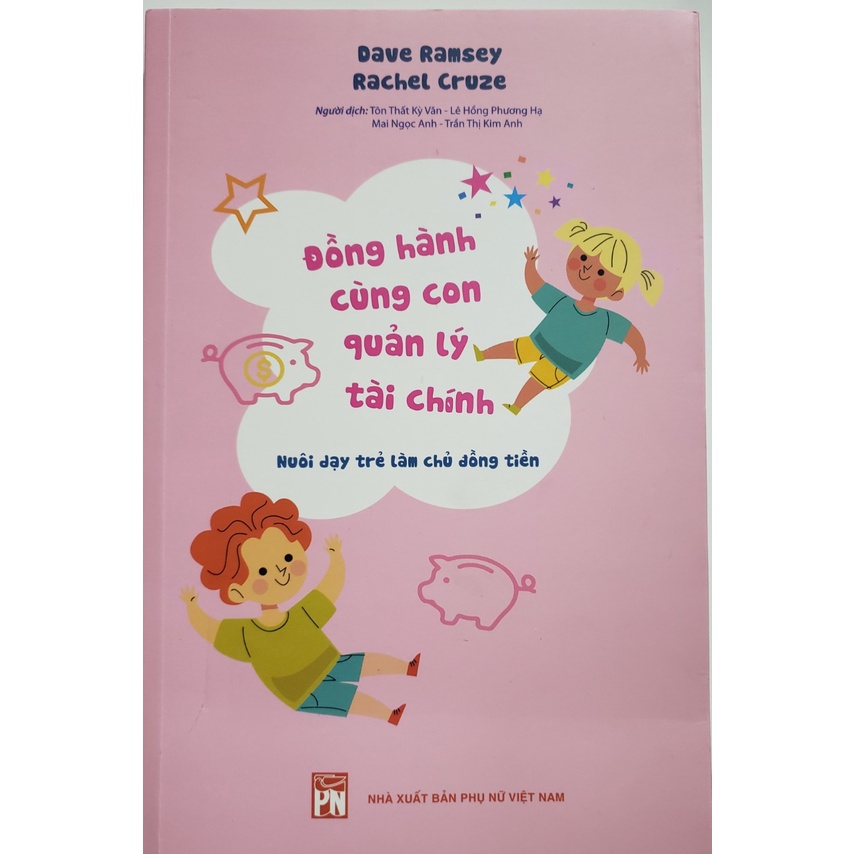 Đồng Hành Cùng Con Quản Lý Tài Chính - Nuôi Dạy Trẻ Làm Chủ Đồng Tiền