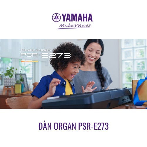 Đàn Organ (Keyboard) Yamaha PSR-E273 - 61 Phím - 401 Âm Sắc, 143 Điệu Nhạc Đệm