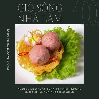 GIÒ SỐNG NHÀ LÀM 1KG, KHÔNG HÀN THE, KHÔNG CHẤT BẢO QUẢN