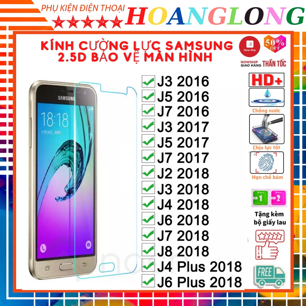 Kính Cường Lực Samsung 2.5D Bảo Vệ Màn Hình Cho J2 J3 J4 J5 J6 J7 Core Duo C8 Max Plus Pro Prime 2016 2017 2018 2020