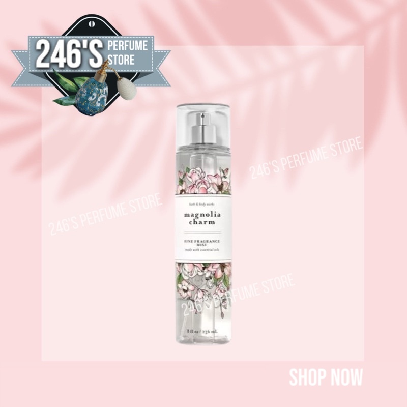 246sᴛᴏʀᴇ.ᴠɴ | Xịt Thơm Toàn Thân Bath & Body Works MAGNOLIA CHARM