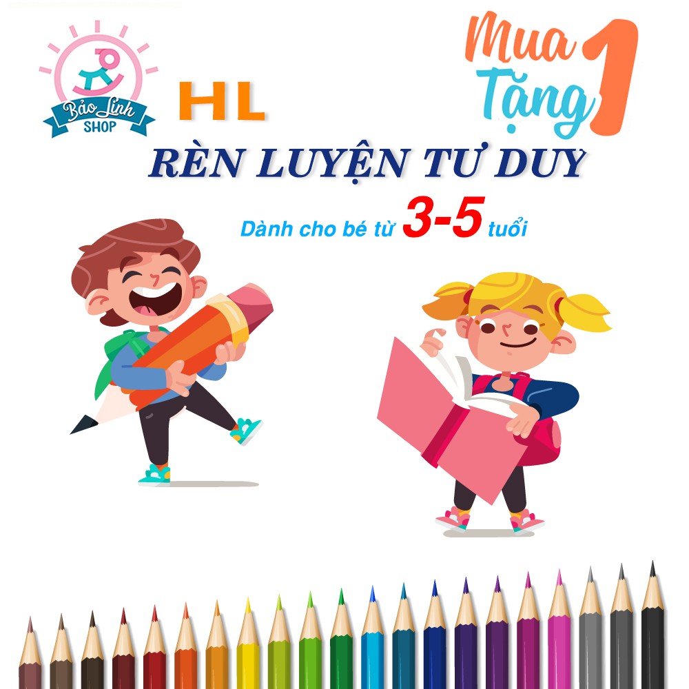 HL rèn luyện tư duy logic – Làm quen với toán học – Tăng cường tập trung cho bé 3-5 tuổi