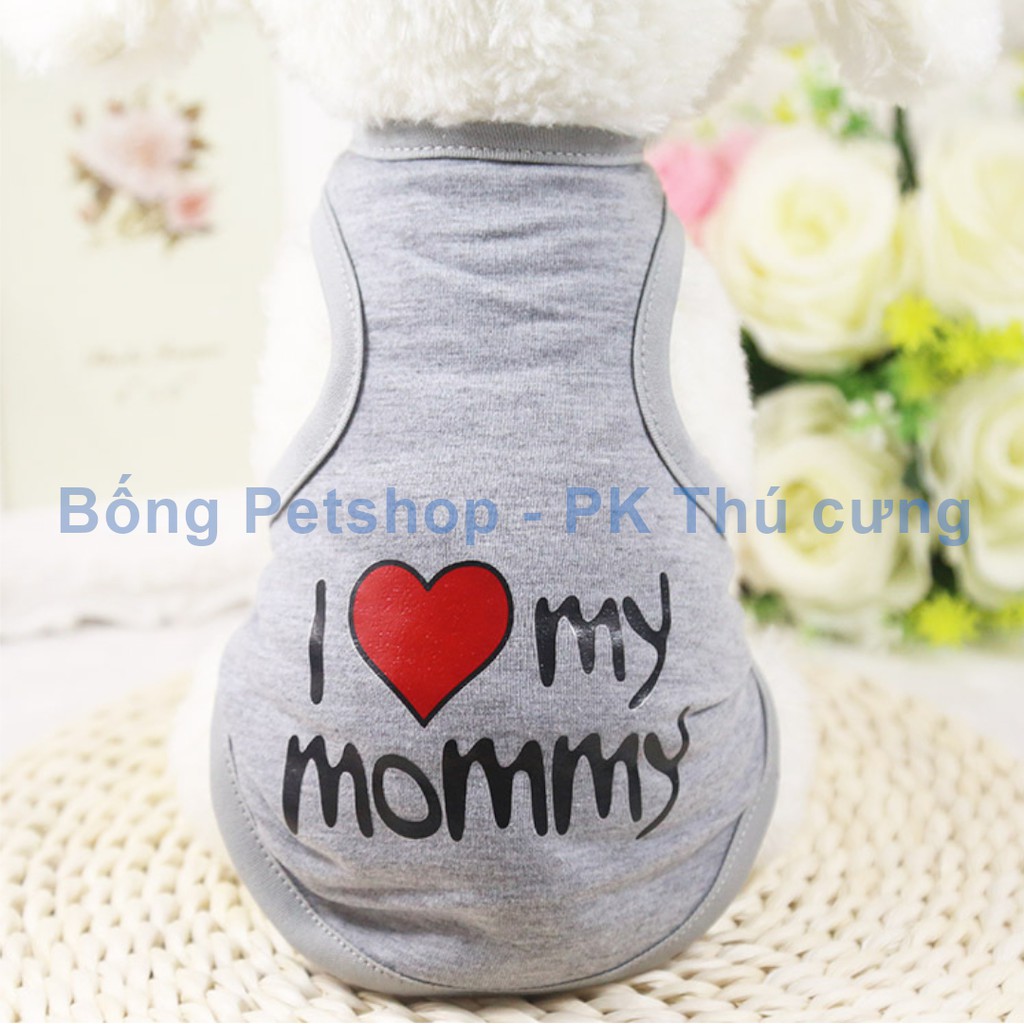 Áo chó mèo mùa hè - Áo ba lỗ chữ I Love Mom - Áo cho thú cưng