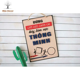 Tranh động lực MỘC DECOR bảng gỗ treo phòng làm việc khẩu hiệu "Đừng Làm Việc Chăm Chỉ, Hãy Làm Việc Thông Minh"