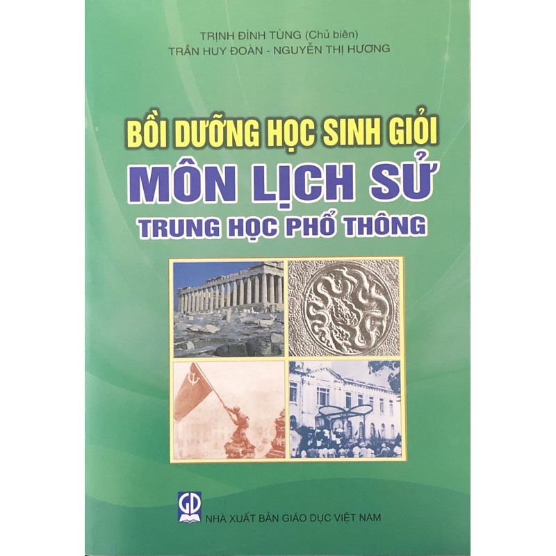 Sách - Bồi Dưỡng Học Sinh Giỏi Môn Lịch Sử Trung Học Phổ Thông | BigBuy360 - bigbuy360.vn