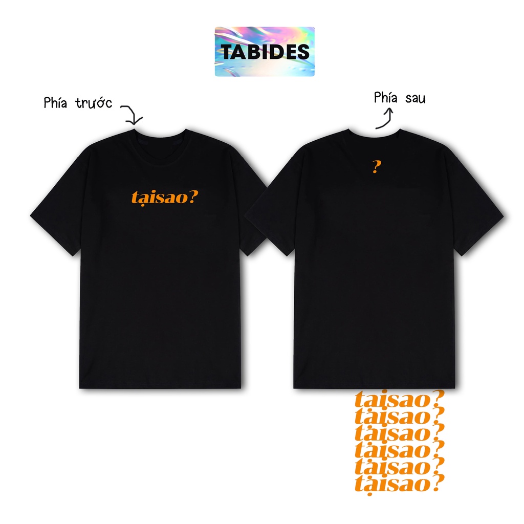 Áo thun in chữ TẠI SAO slogan hài huớc vui nhộn