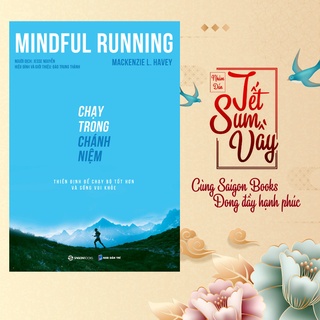 SÁCH - Chạy trong chánh niệm (Mindful Running) - Tác giả Mackenzie L. Havey