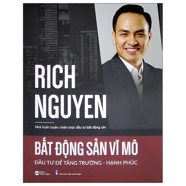 Sách Bất Động Sản Vĩ Mô - Đầu Tư Để Tăng Trưởng Hạnh Phúc