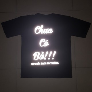 Áo thun in CHƯA CÓ BỒ (PHẢN QUANG)