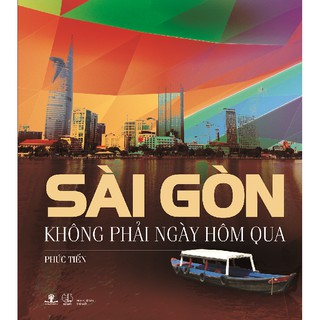 Sài Gòn Không Phải Ngày Hôm Qua