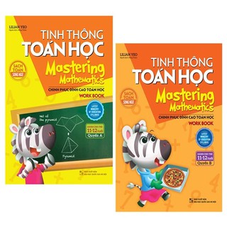 Sách: Combo 2 Cuốn Chinh Phục Đỉnh Cao Toán Học :Mastering Mathematics - Tinh Thông Toán Học 11 - 12 Tuổi Quyển A + B