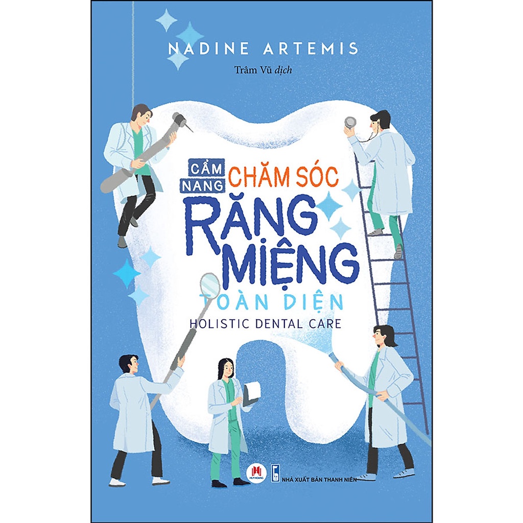 Sách - Cẩm Nang Chăm Sóc Răng Miệng Toàn Diện (Huy Hoàng)