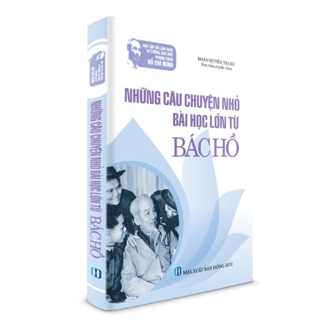 Sách - Những câu chuyện nhỏ - bài học lớn từ Bác Hồ