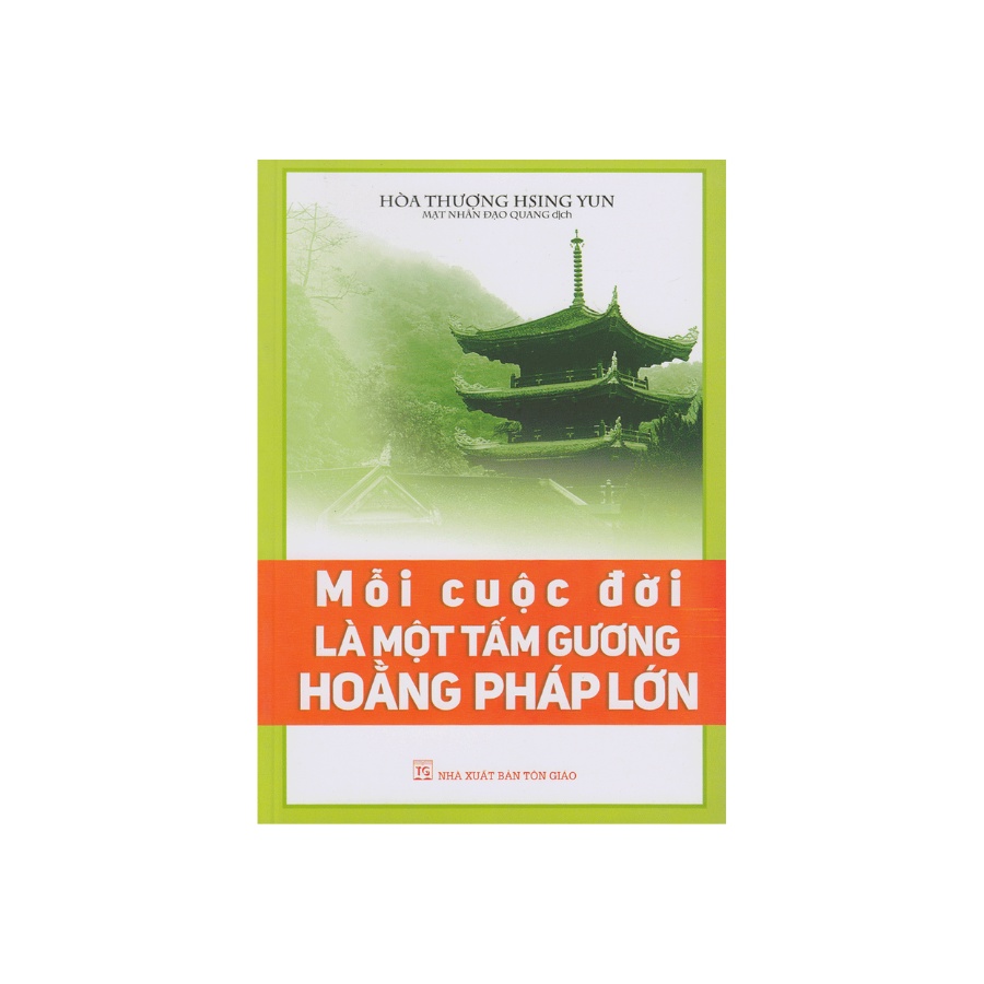 Sách - Mỗi Cuộc Đời Là Một Tấm Gương Hoằng Pháp Lớn