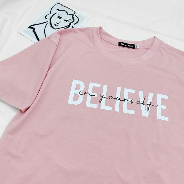 ÁO PHÔNG &quot;BELIEVE IN YOURSELF&quot;