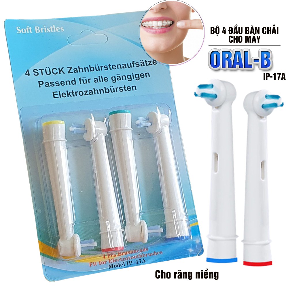 Cho máy Oral B,  New IP-17A cho răng niềng, Set bộ 4 đầu bàn chải đánh răng điện Minh House
