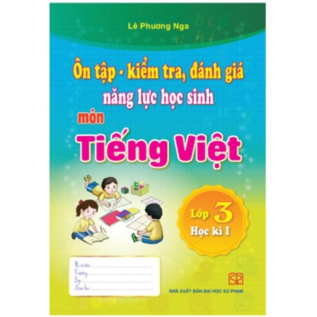 Sách - Ôn tập - kiểm tra, đánh giá năng lực học sinh môn Tiếng việt lớp 3 học kì 1