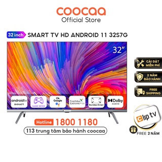 Mua  Mã ELBAU7 giảm 7% đơn 5TR  Smart TV HD Coocaa 32 Inch Wifi - 32S7G - Android 11 - Viền mỏng - Miễn phí lắp đặt