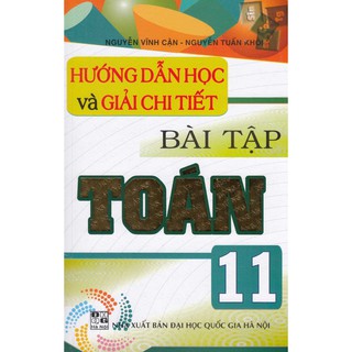 Hướng dẫn học và giải chi tiết bài tập toán (Lớp 10, 11, 12)