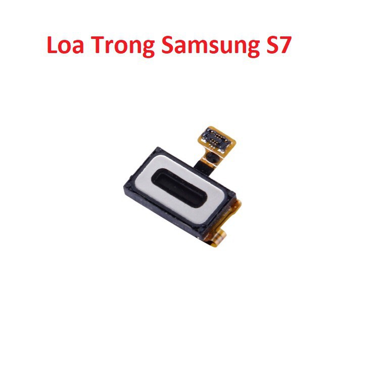 Loa Trong Samsung S7 G930, Loa Tai Nghe, Ringer Buzzer Chính Hãng