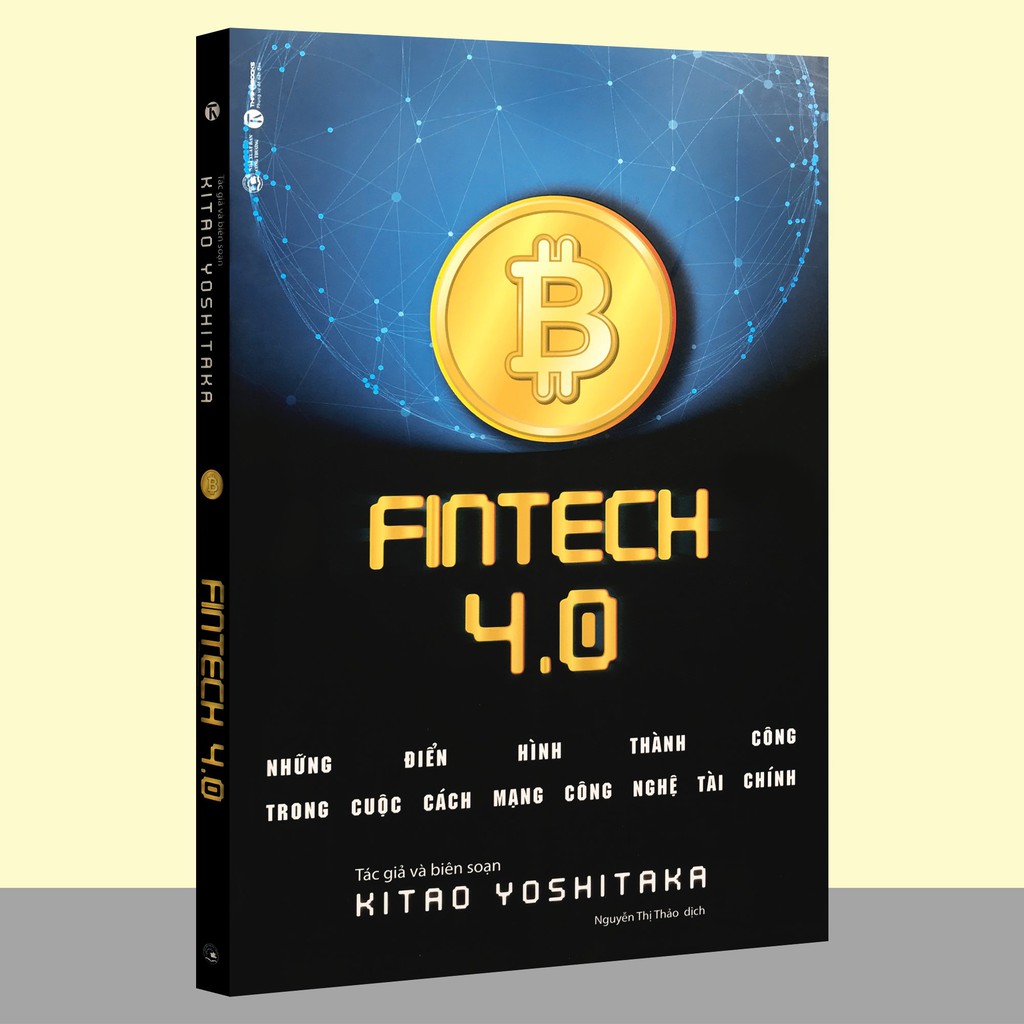 Sách - Fintech 4.0 - Những Điển Hình Thành Công Trong Cuộc Cách Mạng Công Nghệ Tài Chính